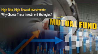 High-Risk, High-Reward Investments: Why Choose These Investment Strategies?